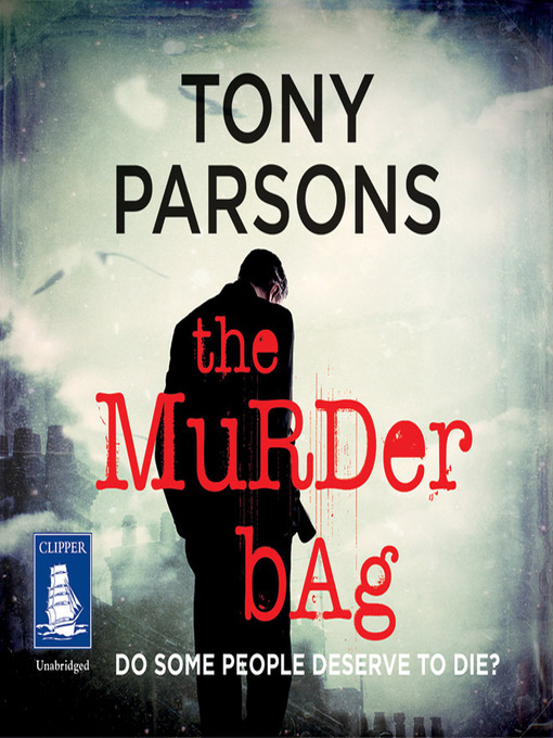 Title details for The Murder Bag by Tony Parsons - Available